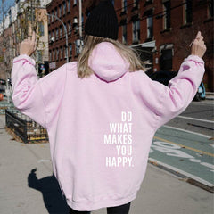 Loose Sport Hoodie Do What Makes You Happy Print Sweatshirt Hooded Clothing - ProTrendyz