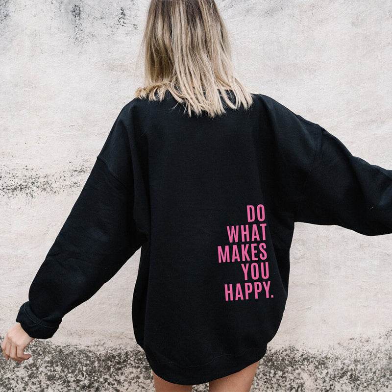 Loose Sport Hoodie Do What Makes You Happy Print Sweatshirt Hooded Clothing - ProTrendyz