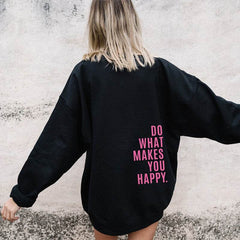 Loose Sport Hoodie Do What Makes You Happy Print Sweatshirt Hooded Clothing - ProTrendyz