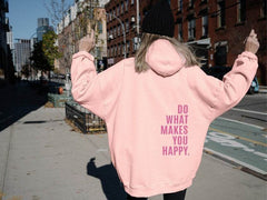 Loose Sport Hoodie Do What Makes You Happy Print Sweatshirt Hooded Clothing - ProTrendyz