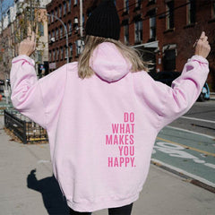Loose Sport Hoodie Do What Makes You Happy Print Sweatshirt Hooded Clothing - ProTrendyz