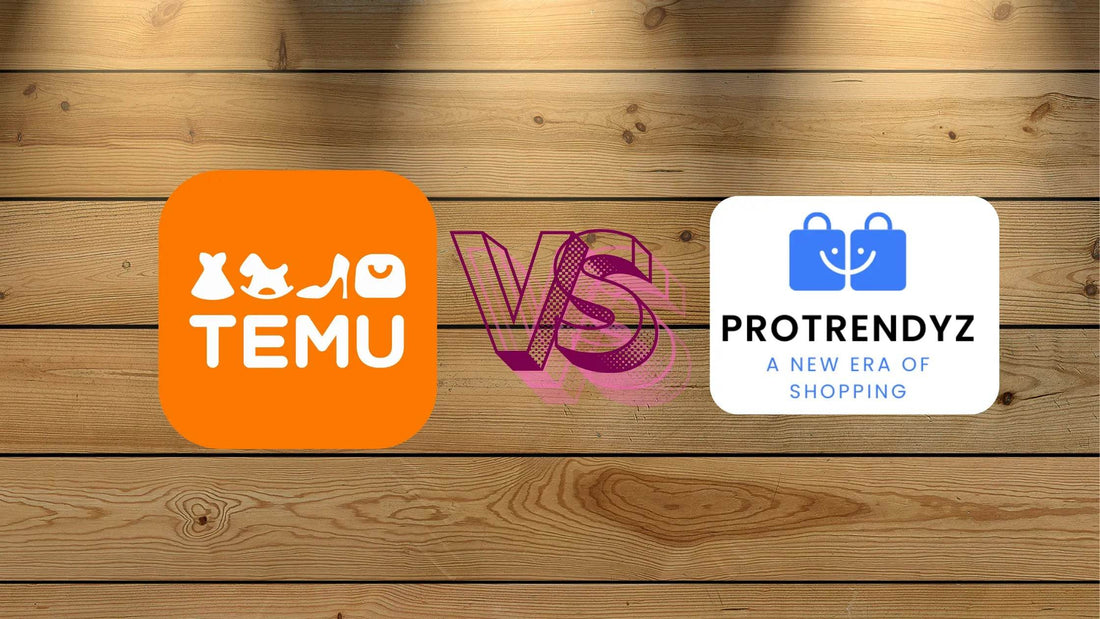 Temu vs. ProTrendyz: Which Online Store is Right for You? - ProTrendyz