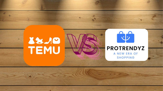 Temu vs. ProTrendyz: Which Online Store is Right for You? - ProTrendyz